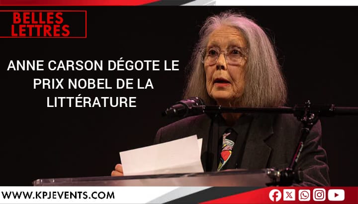 BELLES – LETTRES: ANNE CARSON DEGOTE LE PRIX NOBEL DE LA LITTERATURE 2026